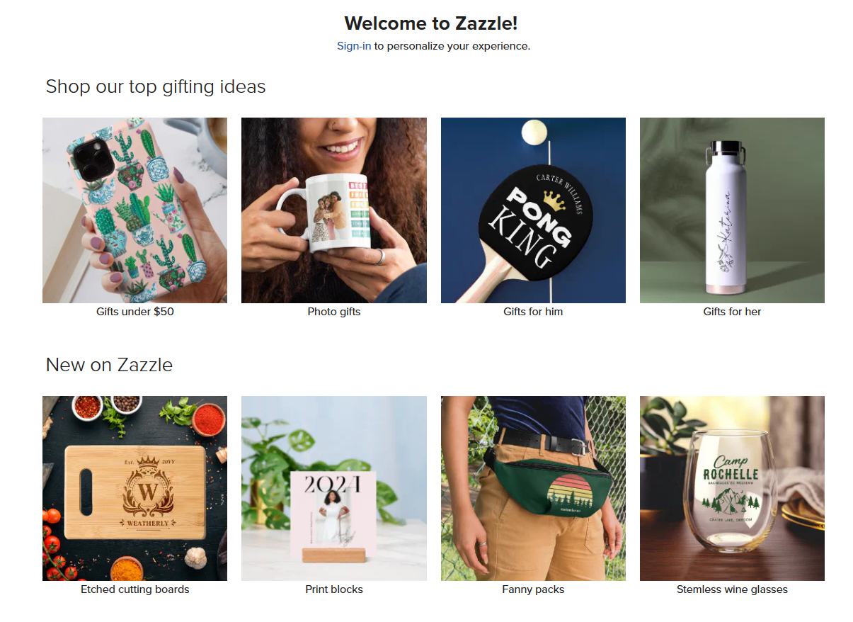 图片展示了Zazzle平台的首页内容。上方有“Welcome to Zazzle!”及“Sign-in to personalize your experience.”提示。下方“Shop our top gifting ideas”部分，展示了四款商品，分别是价值低于50美元的礼物、带有照片的礼物、适合男性的礼物、适合女性的礼物。再下方“New on Zazzle”部分，呈现了四款新品，包括刻字砧板、打印块、搞笑腰包、不锈钢酒杯。这些图片与文档中介绍Zazzle平台的内容相关，直观呈现了平台上的商品类型。