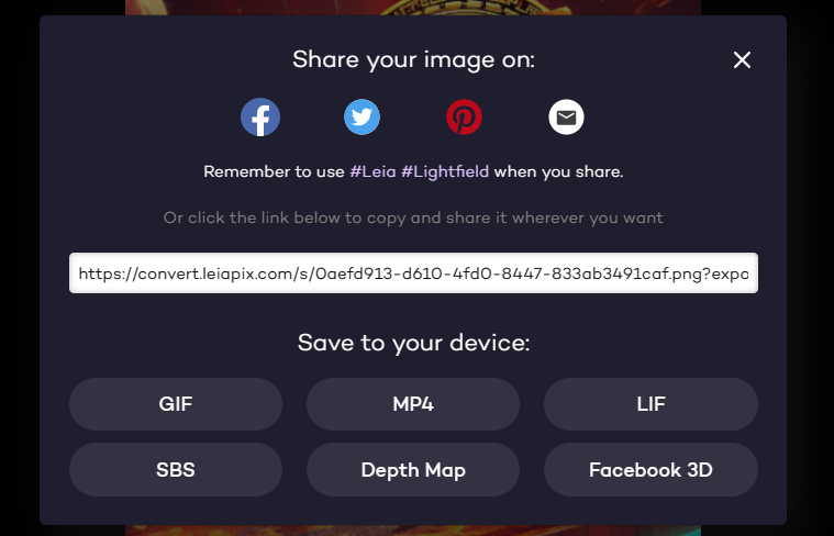 图片展示的是LeiaPix Converter中“分享”功能界面。界面上方提示“Share your image on:”,并有Facebook、Twitter、Pinterest、邮件图标对应图标。下方提示“Remember to use #Leia #Lightfield when you share.”,并有“Or click the link below to copy and share it wherever you want”字样。中间显示链接“https://convert.leiapix.com/s/0aefd913-d610-4fd0-8447-833ab3491caf.png?expo”。下方有“Save to your device:”字样,列出GIF、MP4、LIF、SBS、Depth Map、Facebook 3D等格式选项。该图与文档中“单击‘分享’按钮查看生成的3D效果,支持多种格式下载”内容对应。