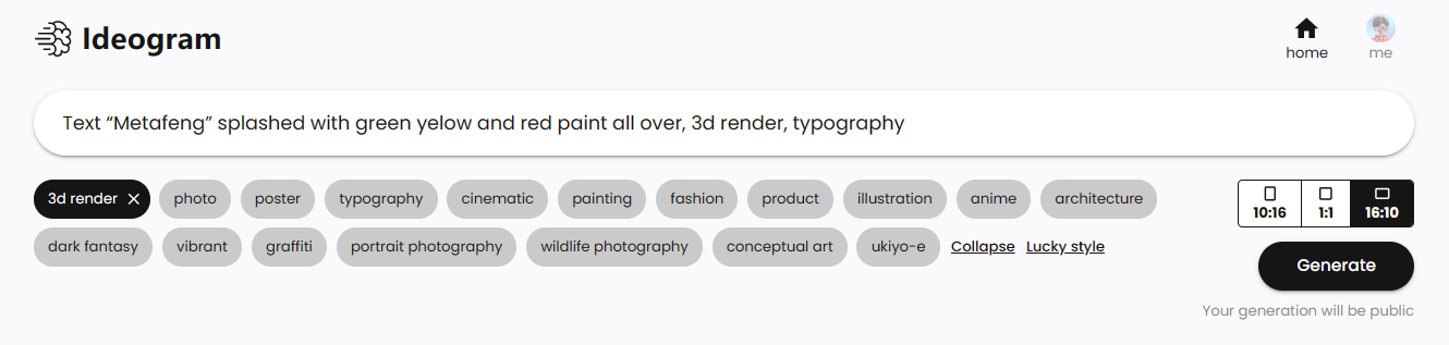 图片展示的是Ideogram生成图像的界面。上方显示“Text “Metafeng” splashed with green yellow and red paint all over, 3d render, typography”。下方有多个标签,如3d render、photo、poster等,其中“3d render”被红色框突出显示。右侧有纵横比选择区域,当前选中“16:10”。最下方有一个“Generate”按钮,提示“Your generation will be public”。该图片与文档中“第4步:生成”内容相关,展示了生成图像前的设置界面。