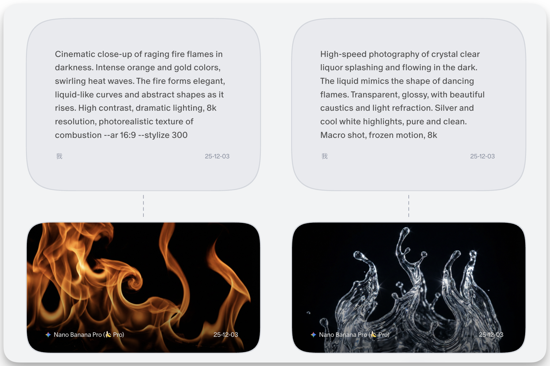 图片展示了了 addCriterion图片展示了Nano Banana Pro生成的两组图片。左上角是“Cinematic close-up of raging fire flames in darkness”的描述,生成的图片为黑暗中燃烧的火焰特写,火焰呈橙色和金色,形成优雅的液态曲线和抽象形状 addCriterion图片展示了Nano Banana Pro生成的两组图片。左上角是“Cinematic close-up of raging fire flames in darkness”的描述,生成