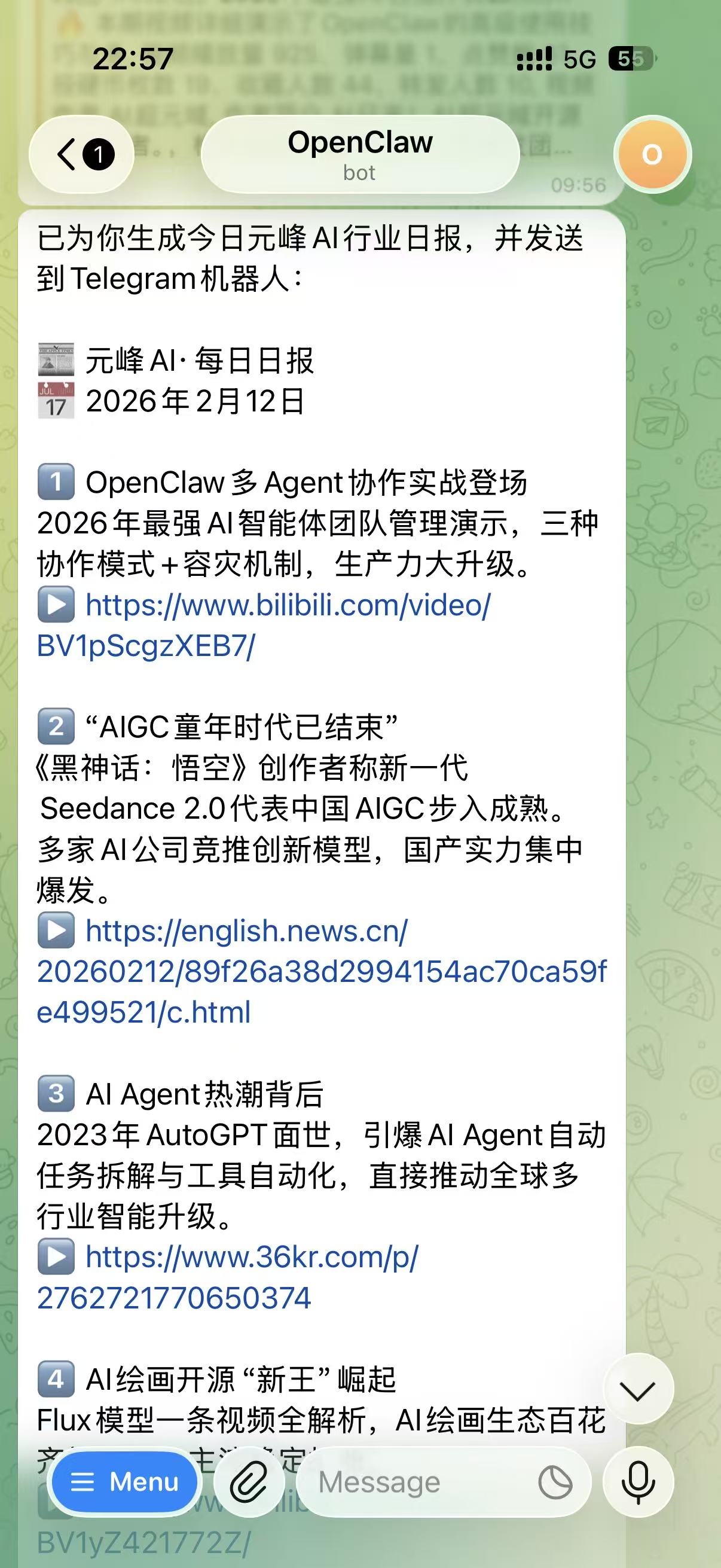 图片展示的是OpenClaw bot在Telegram机器人界面中发送的“今日元峰AI行业日报”内容。上方显示时间为22:57，有信号、5G、电量等图标。日报内容包含4条信息，分别是OpenClaw多Agent协作实战、AIGC童年时代已结束、AI Agent热潮背后、AI绘画开源“新王”崛起，每条信息后附有相关链接。底部有“Menu”和“Message”按钮。该图片直观呈现了OpenClaw bot在Telegram中发送日报的功能，与文档中介绍其能主动发送信息提醒等功能相契合。