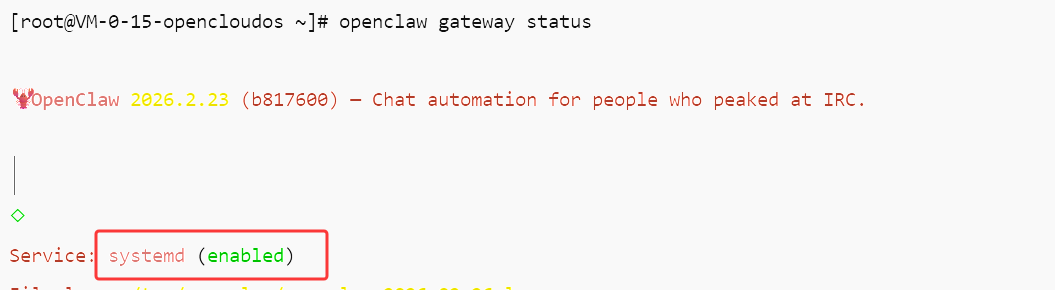 图片展示了OpenClaw Gateway状态查询的命令执行结果。命令为“openclaw gateway status”,显示OpenClaw版本为2026.2.23(b817600),并说明其为在IRC高峰时期进行聊天自动化的人们设计。关键信息是Service部分,其中“systemd (enabled)”以红色框突出显示,表明系统服务已启用。该图片与文档中OpenClaw状态查看的说明相关,用于直观呈现状态查询结果。