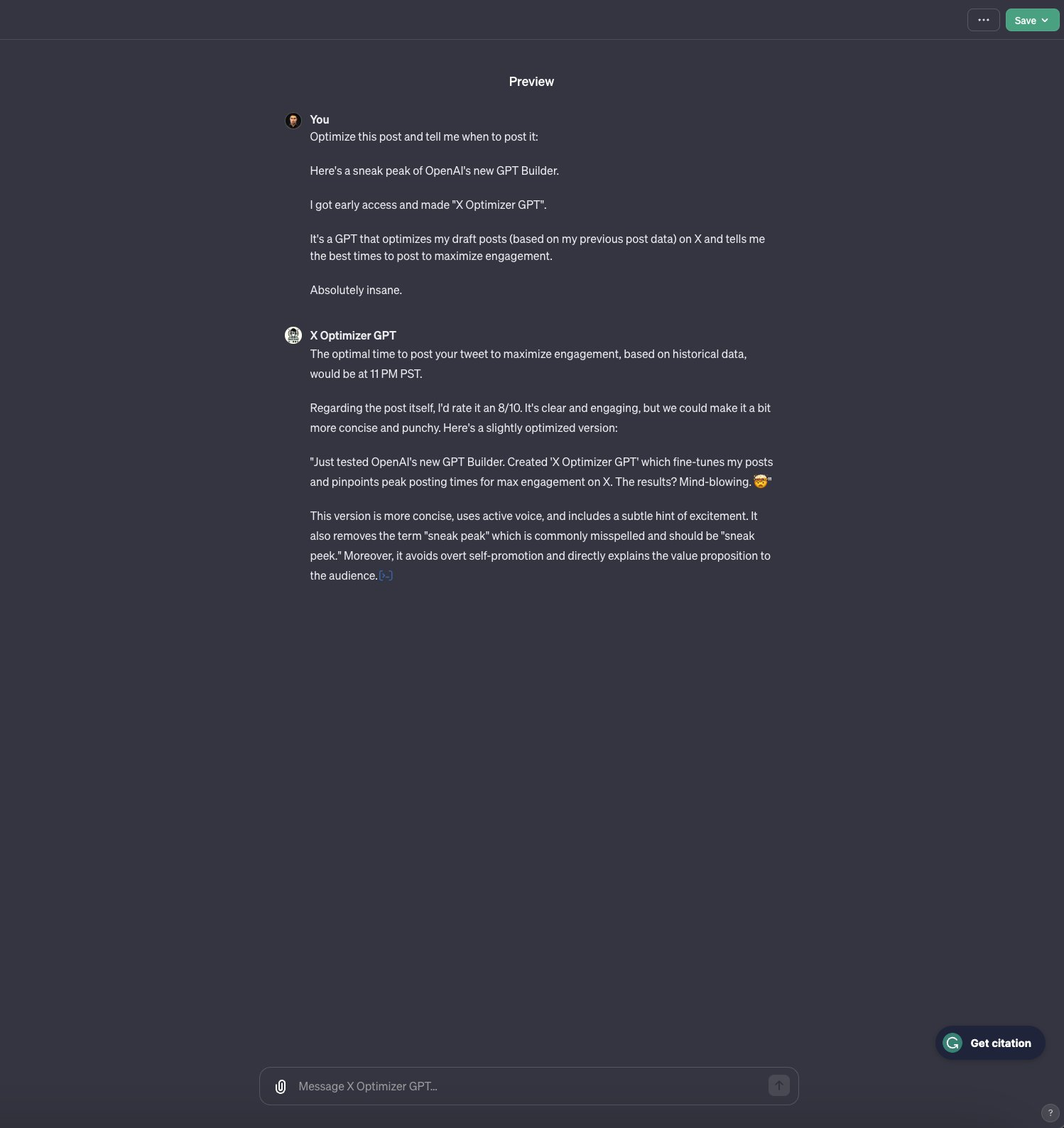 图片展示了与“X Optimizer GPT”的对话界面。用户向其发送指令“Optimize this post and tell me when to post it: Here's a sneak peak of OpenAI's new GPT Builder...”，请求优化帖子并告知发帖时间。“X Optimizer GPT”回复称基于历史数据，在太平洋标准时间晚上11点发帖最佳，给原帖评分为8/10，并提供了优化后的版本，指出优化版更简洁、使用主动语态、去除易拼错表述、避免过度自我推销等。此图是对上文配置自定义指令后，“X Optimizer GPT”实际优化帖子功能的展示。