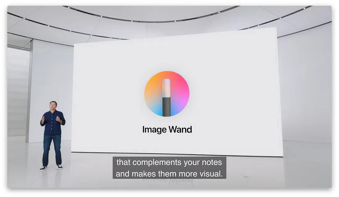 图片展示的是苹果WWDC上介绍的“Image Wand”功能。画面中,一位男士站在左侧,身后是带有“Image Wand”标识及彩色圆圈图案的白色大屏幕。屏幕下方有英文说明,称该功能能补充笔记,使其更具视觉效果。此图与上下文紧密相关,上下文提到苹果在WWDC上展示了多项创新,此图直观呈现了其中一项名为“Image Wand”的功能,体现了苹果在AI系统方面的创新。